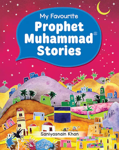 My Favourite Prophet Muhammad Stories (Hardbound)