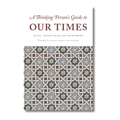 A Thinking Person’s Guide to Our Times